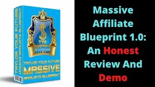 Massive Affiliate Blueprint 1.0: An Honest Review and Demo