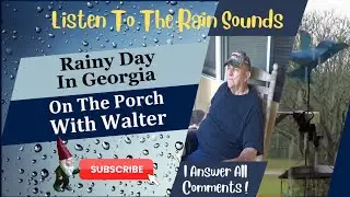 On the porch with Walter 11 19 2024 Rainy Day in Georgia