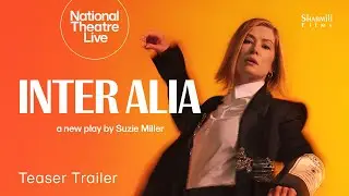 NT Live: Inter Alia - Teaser Trailer (AU)
