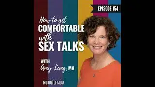 How to Get Comfortable with Sex Talks with Amy Lang