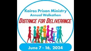 2024 Distance for Deliverance Walkathon for Kairos Prison Ministry