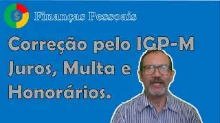 Correção pelo IGP-M, juros, multa e honorários.