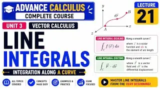 21. Line Integrals | Vector Calculus | AMU BSc Backlog Course | Thomas Calculus