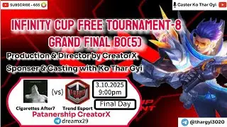 INFINITY CUP FREE TOURNAMENT-8 GRANDFINAL BO(5)
