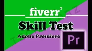 Fiverr Skill Test Adobe Premiere