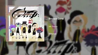 Splatoon 2 (OST)  Broken Coral - Ink Theory