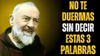 ⚠️ NO TE ACUESTES SIN PEDIRLE ESTO A DIOS – EL AVISO DE PADRE PÍO PARA TU ALMA
