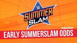 Early Betting Odds For SummerSlam