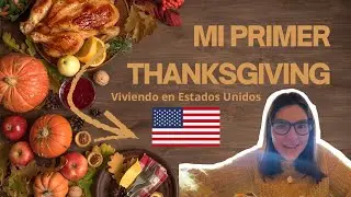 Mi primer Thanksgiving | VIVIENDO EN ESTADOS UNIDOS