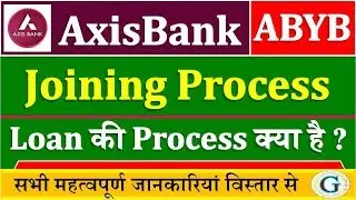 Axis Bank ABYB Full Joining Process in hindi 2019