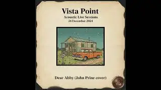 Dear Abby - John Prine cover - Vista Point 28 Dec 2024