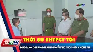 Tặng Bằng khen UBND TP. Cần Thơ cho Chiến sĩ C&ocirc;ng an  | Cần Thơ TV