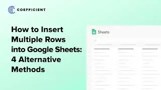 How to Insert Multiple Rows into Google Sheets: 4 Alternatives