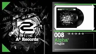 Alpha&sup2; - Fragile (#A2REC008 Preview)