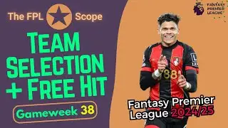 FPL GW38: Weekly Wildcard/Free Hit Draft | The FPL Scope | Fantasy Premier League Tips 2024/25