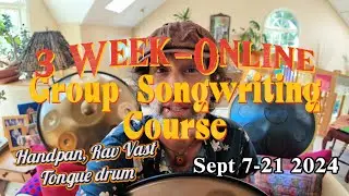 Online Songwriting Event- Handpan, Rav -Sept 7th-21st on Zoom!
