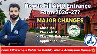 How to Fill AMU Entrance Form 2026-27 | Class 1, 6 & 9 Major Changes | Admission Cancel Warning😱#amu
