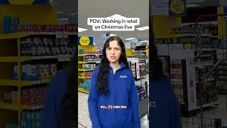 WORKING IN RETAIL ON CHRISTMAS EVE