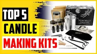 The 5 Best Candle Making Kits In 2022