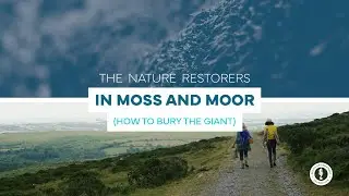The Nature Restorers: In Moss and Moor