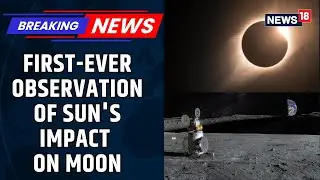 BREAKING: Chandrayaan-2 Makes First-ever Observation Of Sun's Impact On Moon, Says ISRO | News18