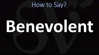 How to Pronounce Benevolent? (CORRECTLY)