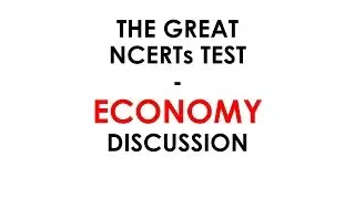 Economy Discussion - Great NCERTs Test
