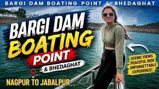 Nagpur to Jabalpur Bargi Dam & Bhedaghat Marvels