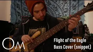 Om - Flight of the Eagle (Bass Cover)