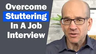 Do You Stutter?  How to overcome a stutter in a job interview