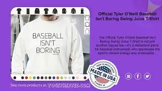 Official Tyler O&rsquo;Neill Baseball Isn't Boring Swing Juice T-Shirt