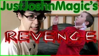 JustJoshinMagic's Revenge