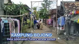 KAMPUNG BOJONG TANARA SERANG BANTEN || SEMI KOTA PENDUDUKNYA SUDAH PADAT