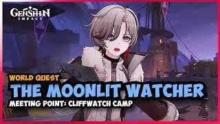The Moonlit Watcher [Meeting point Chronicles: World Quest] 6.3 Genshin Impact