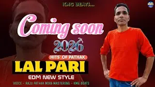LAL PARI EDM REMIX | COMING SOON | NEW STYLE 2026 | RAJU PATHAK | KMGBEATS