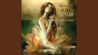 Spirits of the Mermaids - Underwater Dreams