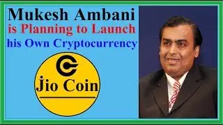 Jio Coin Reliance Mukesh Ambani is Planning to Launch his Own Cryptocurrency - Curiosity for F.A.Q