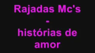 Rajadas MC's - Hist&oacute;rias de AMOR! feito por  (Maiara  L&eacute;ka )