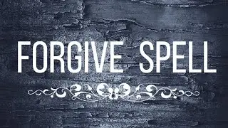 Forgive Spell.....Tested......Magic in ma eyes