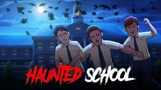 Hunted School || स्कूल की डरावनी भूतिया कहानी || Horror 3D Cartoons Video || Ghost In Old School 