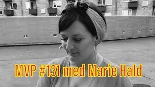 MVP #131 med Marie Hald
