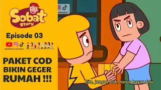 Sobat Story Ep 03 : Paket COD Bikin Geger Rumah !!!