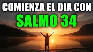 ORACIÓN DE LA MAÑANA con SALMO 34 | Oración Poderosa para Recibir Respuestas y Liberación de Temores