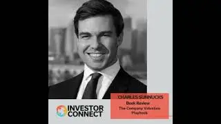 Investor Connect - 513 - Charles Sunnucks Author of The Company Valuation Playbook