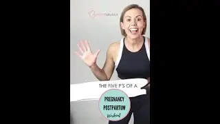 5 P's of Pregnancy and Postpartum Exercise - return to exercise safely post birth.