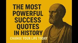 The Most Powerful Success Quotes in History | Change Your Life Today