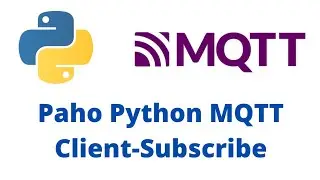 MQTT Tutorial - Paho Python MQTT Client-Subscribe With Examples