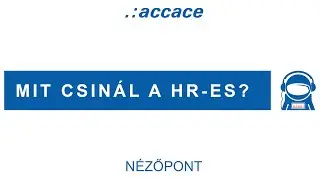 Mit csinál a HR-es? | Accace Nézőpont Podcast