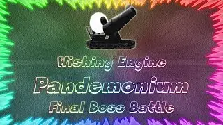 Pandemonium ★ Perfect Final Boss Battle &bull; Wishing Engine