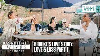 Brooke&rsquo;s Love Story: Love & Loss- Part 1 | Basketball Wives